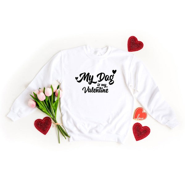 My Dog Is My Valentine Graphic Sweatshirt