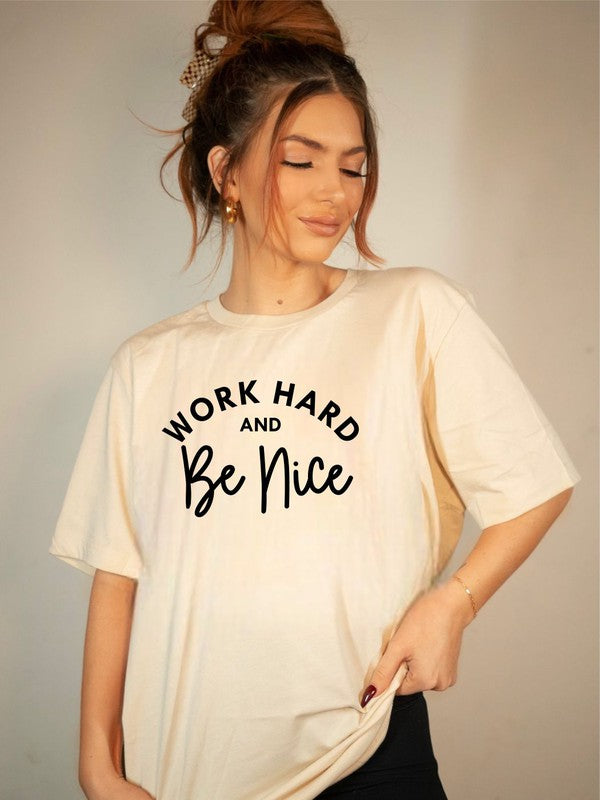Work Hard and Be Nice Tee