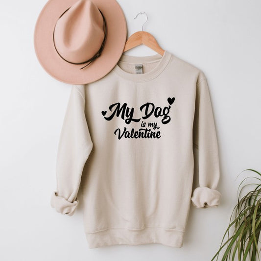 My Dog Is My Valentine Graphic Sweatshirt